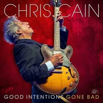 Zahraniční hudba LP Chris Cain: Good Intentions Gone Bad 2024