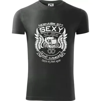 Pánské oblečení Nesnáším být sexy - kamioňák ( řidič kamionu ) - Viper FIT - Pánské zůžené tričko - L ( Tmavá břidlice (šedá se zeleným nádechem) )