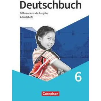 Cizojazyčná kniha Deutschbuch 6. Schuljahr. Arbeitsheft mit Lösungen (Agnes Fulde,Hans-Joachim Gauggel,Ruth Malaka,Toka-Lena Rusnok,Markus Langner,Andrea Wagener)(Brožovaná)