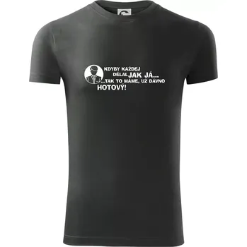 Pánské oblečení Manager - kdyby každej dělal jak já, tak to máme už dávno hotový - Viper FIT - Pánské zůžené tričko - XL ( Tmavá břidlice (šedá se zeleným nádechem) )