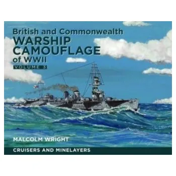 British and Commonwealth Warship Camouflage of WWII - East Robert, Wright Malcolm, Vanhuele Marc