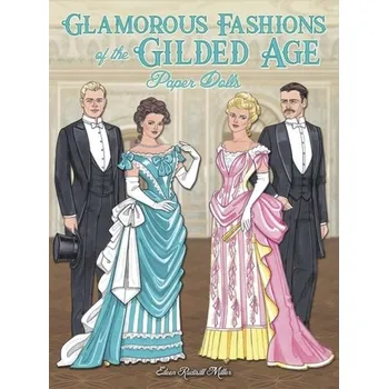 Glamorous Fashions of the Gilded Age Paper Dolls - Miller, Eileen