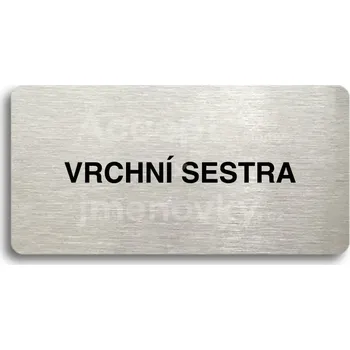 Značení Stříbrný piktogram "VRCHNÍ SESTRA" s černým&nbsp;textem bez rámečku -