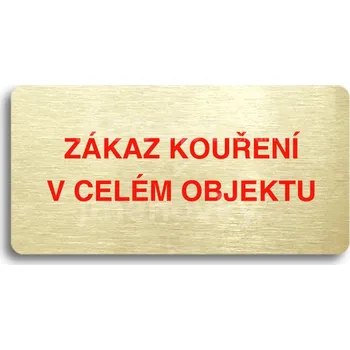 Značení Zlatý&nbsp;piktogram "ZÁKAZ KOUŘENÍ V CELÉM OBJEKTU" s červeným textem bez rámečku&nbsp;-