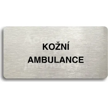 Informační tabulka Stříbrný piktogram "KOŽNÍ AMBULANCE" s černým textem bez rámečku -