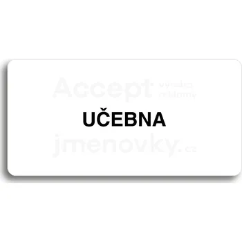 Informační tabulka Bílý piktogram "UČEBNA" s černým textem bez rámečku&nbsp;-