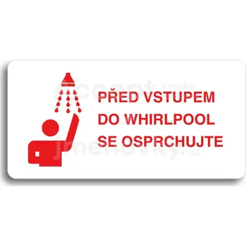 Značení Bílý piktogram "PŘED VSTUPEM DO WHIRLPOOL SE OSPRCHUJTE" s červeným textem bez rámečku&nbsp;-