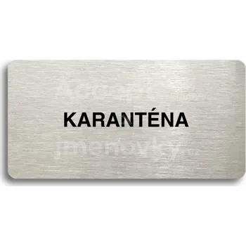 Značení Stříbrný piktogram "KARANTÉNA II" s černým&nbsp;textem bez rámečku -