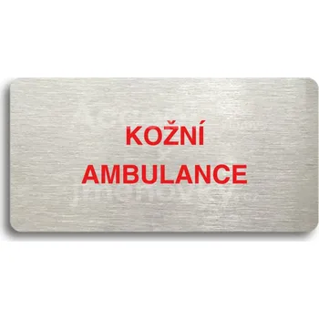 Informační tabulka Stříbrný&nbsp;piktogram "KOŽNÍ AMBULANCE" s červeným textem bez rámečku&nbsp;-