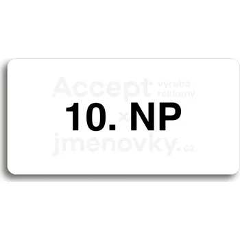 Informační tabulka Bílý piktogram "10. NP" s černým textem bez rámečku&nbsp;-