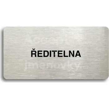 Informační tabulka Stříbrný piktogram "ŘEDITELNA" s černým&nbsp;textem bez rámečku -