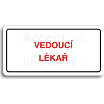 Informační tabulka Bílý piktogram "VEDOUCÍ LÉKAŘ" s červeným textem a rámečkem -