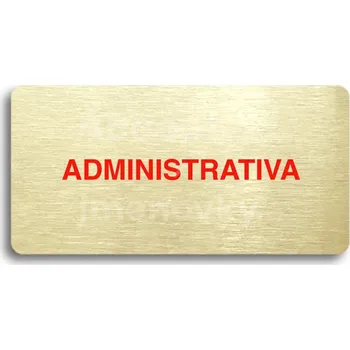 Informační tabulka Zlatý piktogram "ADMINISTRATIVA" s červeným textem bez rámečku -