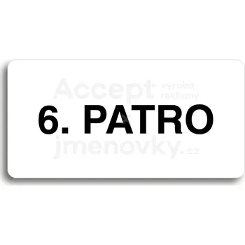 Informační tabulka Bílý piktogram "6. PATRO" s černým textem bez rámečku&nbsp;-