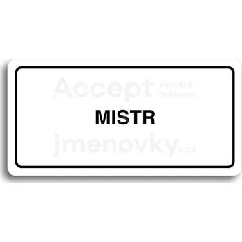 Informační tabulka Bílý piktogram "MISTR" s černým textem a rámečkem&nbsp;-