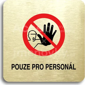 Informační tabulka Zlatý&nbsp;piktogram "pouze pro personál III" s červeným textem bez rámečku&nbsp;-