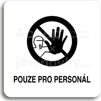 Informační tabulka Bílý piktogram "pouze pro personál III" s černým textem bez rámečku&nbsp;-