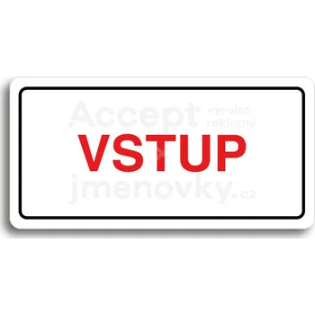 Informační tabulka Bílý piktogram "VSTUP" s červeným textem a rámečkem&nbsp;-