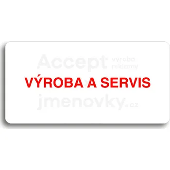 Informační tabulka Bílý piktogram "VÝROBA A SERVIS" s červeným textem bez rámečku -