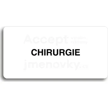 Informační tabulka Bílý piktogram "CHIRURGIE" s černým textem bez rámečku&nbsp;-
