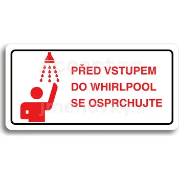 Informační tabulka Bílý piktogram "PŘED VSTUPEM DO WHIRLPOOL SE OSPRCHUJTE" s červeným textem a rámečkem&nbsp;-
