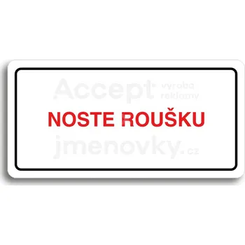 Informační tabulka Bílý piktogram "NOSTE ROUŠKU" s červeným textem a rámečkem&nbsp;-