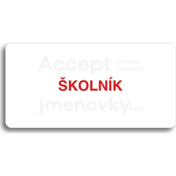 Informační tabulka Bílý piktogram "ŠKOLNÍK" s červeným textem bez rámečku -