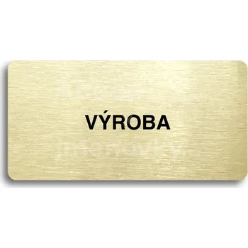 Informační tabulka Zlatý piktogram "VÝROBA" s černým&nbsp;textem bez rámečku&nbsp;-