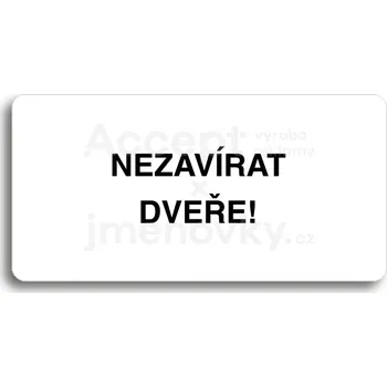 Informační tabulka Bílý piktogram "NEZAVÍRAT DVEŘE" s černým textem bez rámečku&nbsp;-