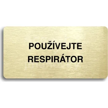 Informační tabulka Zlatý piktogram "POUŽÍVEJTE RESPIRÁTOR" s černým&nbsp;textem bez rámečku&nbsp;-