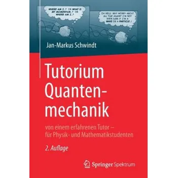 Cizojazyčná kniha Tutorium Quantenmechanik (Jan-Markus Schwindt)(Brožovaná)