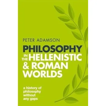 Cizojazyčná kniha Philosophy in the Hellenistic and Roman Worlds (Adamson,Peter (Professor of Late Ancient and Arabic Philosophy,Ludwig-Maximilians-Universitaet,Munich))(Brožovaná)