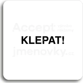 Informační tabulka Bílý piktogram "klepat!" s černým textem bez rámečku&nbsp;-