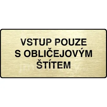 Značení Zlatý piktogram "VSTUP POUZE S OBLIČEJOVÝM ŠTÍTEM" s černým&nbsp;textem a rámečkem&nbsp;-
