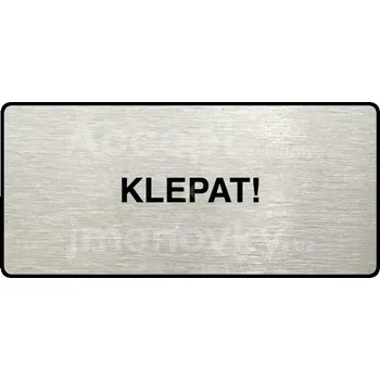 Informační tabulka Stříbrný piktogram "KLEPAT!" s černým&nbsp;textem a rámečkem&nbsp;-