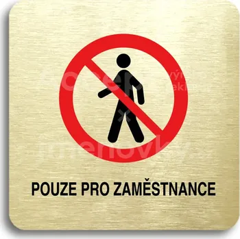 Informační tabulka Zlatý piktogram "pouze pro zaměstnance II" s červeným textem bez rámečku - 80 x 80 mm