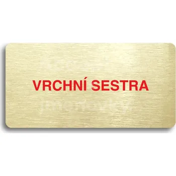 Informační tabulka Zlatý&nbsp;piktogram "VRCHNÍ SESTRA" s červeným textem bez rámečku&nbsp;-