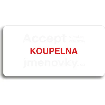Informační tabulka Bílý piktogram "KOUPELNA" s červeným textem bez rámečku&nbsp;-