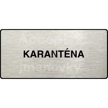 Informační tabulka Stříbrný piktogram "KARANTÉNA II" s černým textem a rámečkem -