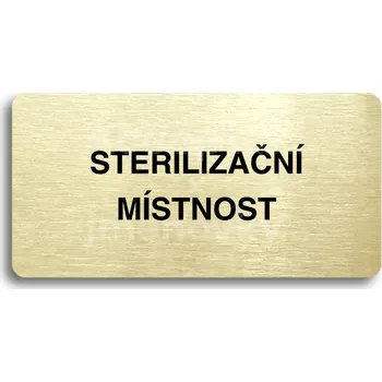 Značení Zlatý piktogram "STERILIZAČNÍ MÍSTNOST" s černým&nbsp;textem bez rámečku&nbsp;-