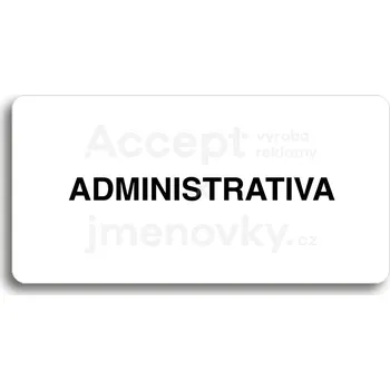 Značení Bílý piktogram "ADMINISTRATIVA" s černým textem bez rámečku&nbsp;-