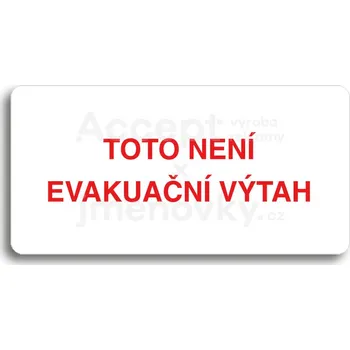 Informační tabulka Bílý piktogram "TOTO NENÍ EVAKUAČNÍ VÝTAH II" s červeným textem bez rámečku&nbsp;-