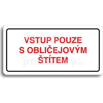 Informační tabulka Bílý piktogram "VSTUP POUZE S OBLIČEJOVÝM ŠTÍTEM" s červeným textem a rámečkem&nbsp;-