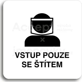 Informační tabulka Bílý piktogram "vstup pouze se štítem III" s černým textem bez rámečku -
