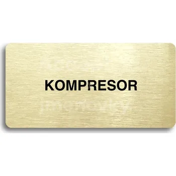 Informační tabulka Zlatý piktogram "KOMPRESOR" s černým&nbsp;textem bez rámečku&nbsp;-