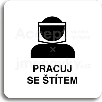 Informační tabulka Bílý piktogram "pracuj se štítem III" s černým textem bez rámečku -