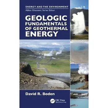 Cizojazyčná kniha Geologic Fundamentals of Geothermal Energy - Boden, David R. (Truckee Meadows Community College, Reno, Nevada, USA)