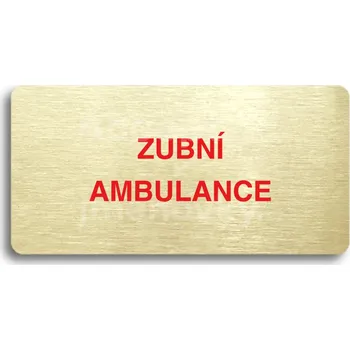 Informační tabulka Zlatý&nbsp;piktogram "ZUBNÍ AMBULANCE" s červeným textem bez rámečku&nbsp;-