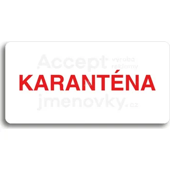 Informační tabulka Bílý piktogram "KARANTÉNA" s červeným textem bez rámečku&nbsp;-