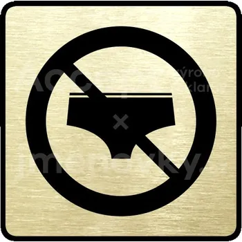 Informační tabulka Zlatý piktogram "zákaz vstupu v plavkách" s černým&nbsp;textem a rámečkem&nbsp;-